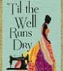 Featured image for ?Til the Well Runs Dry: A Caribbean Tale that Delights