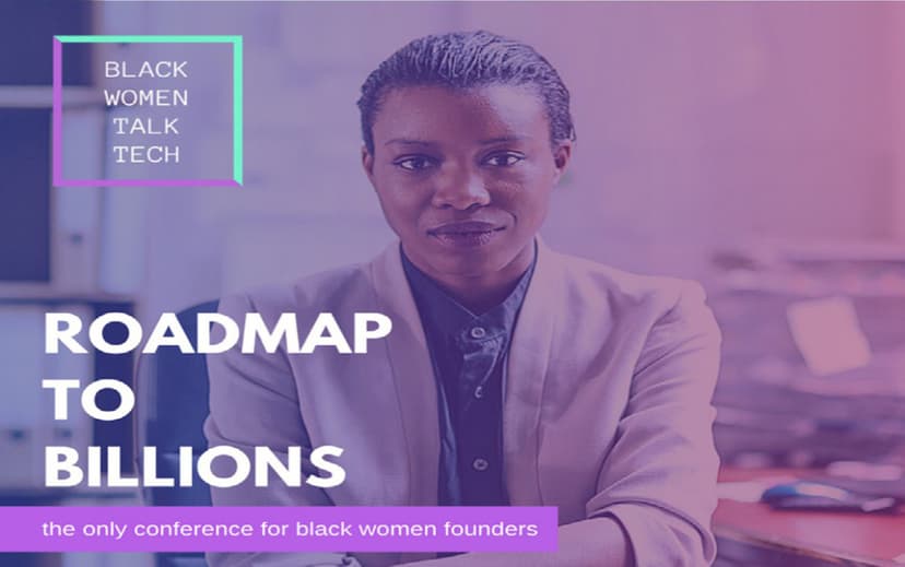 Image for Black Women Talk Tech 2018 Conference Promotes the Next Billion-Dollar Startup