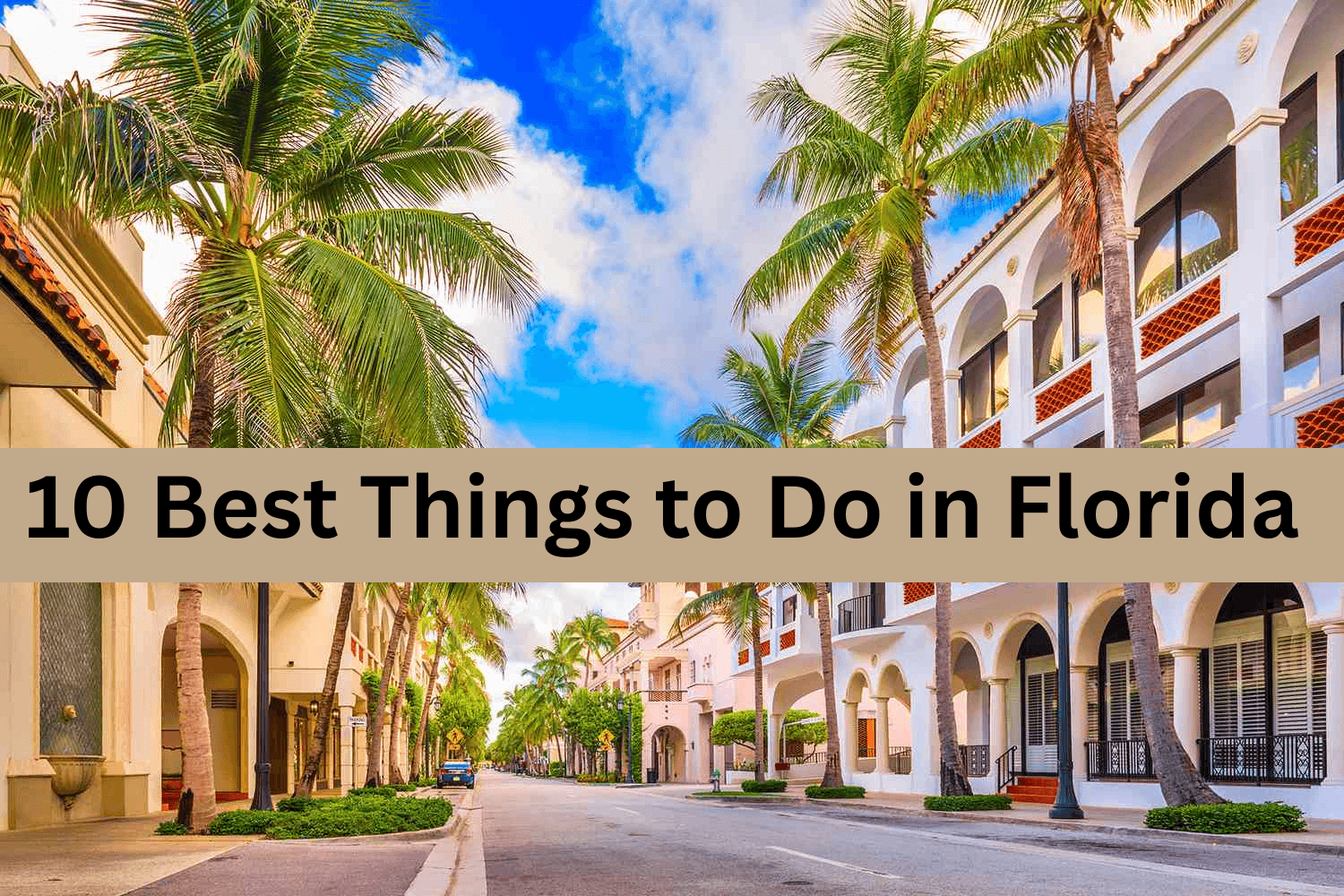 Featured image for Top 10 Things to Do in Florida in May – Beaches, Festivals &#038; More