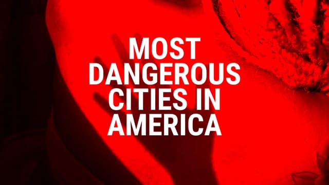 Most Dangerous Cities in America