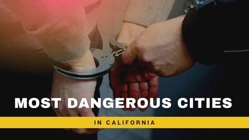 Most Dangerous Cities in California